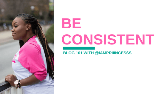 BLOG 101: THE SECRET IS >> BE CONSISTENT