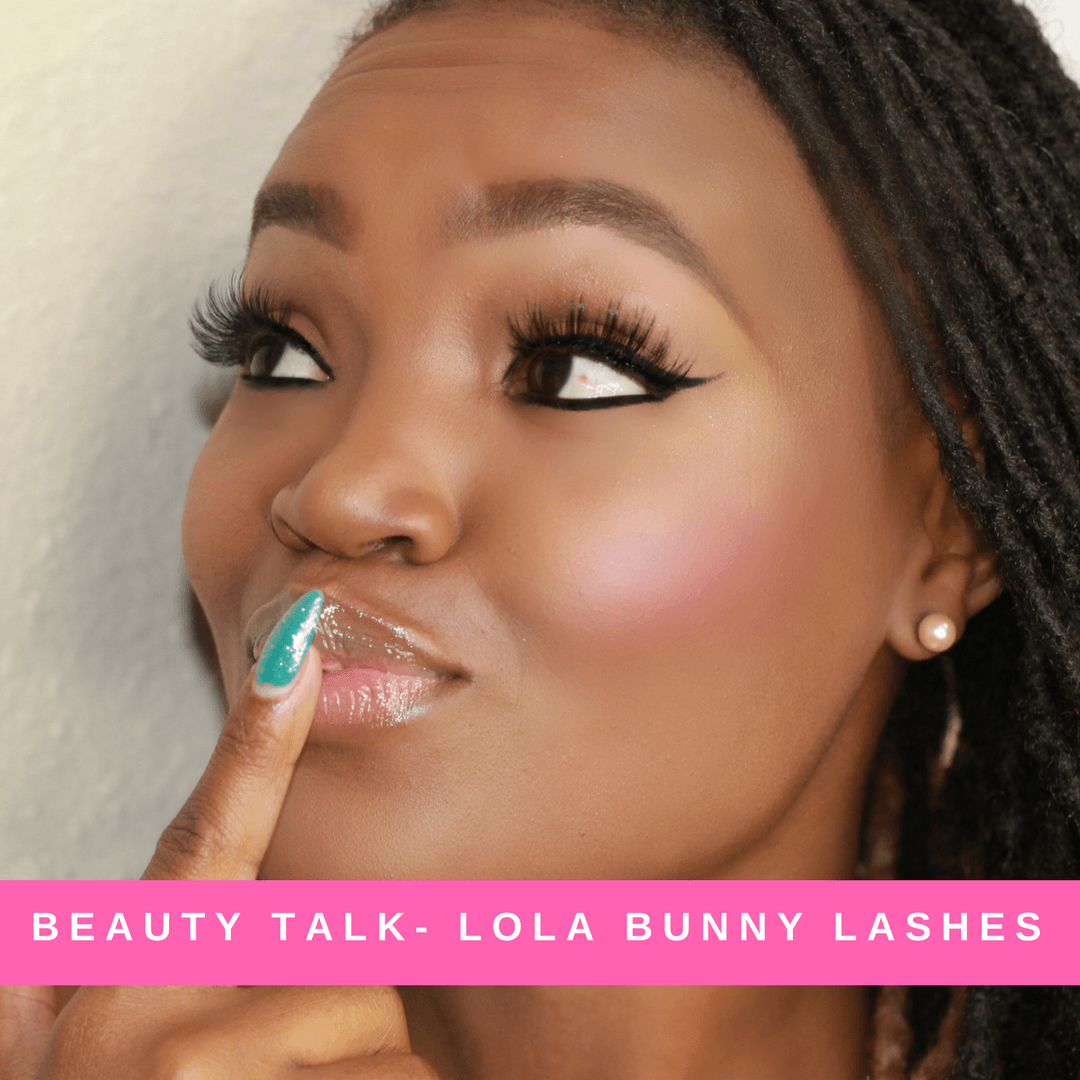 BEAUTY TALK: LOLA BUNNY LASHES