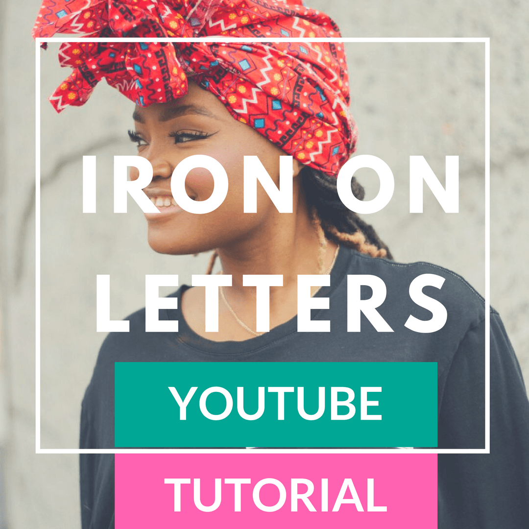 LIFE: DIY IRON ON LETTERS YOUTUBE TUTORIAL