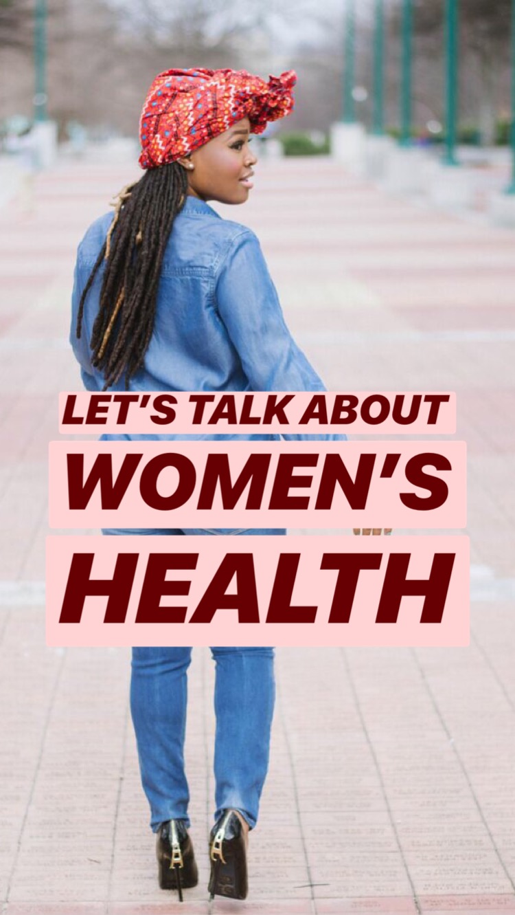 LET’S TALK ABOUT WOMENS HEALTH