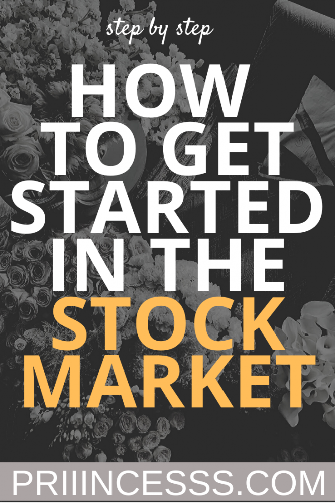 HOW TO GET STARTED IN THE STOCK MARKET - Priiincesss