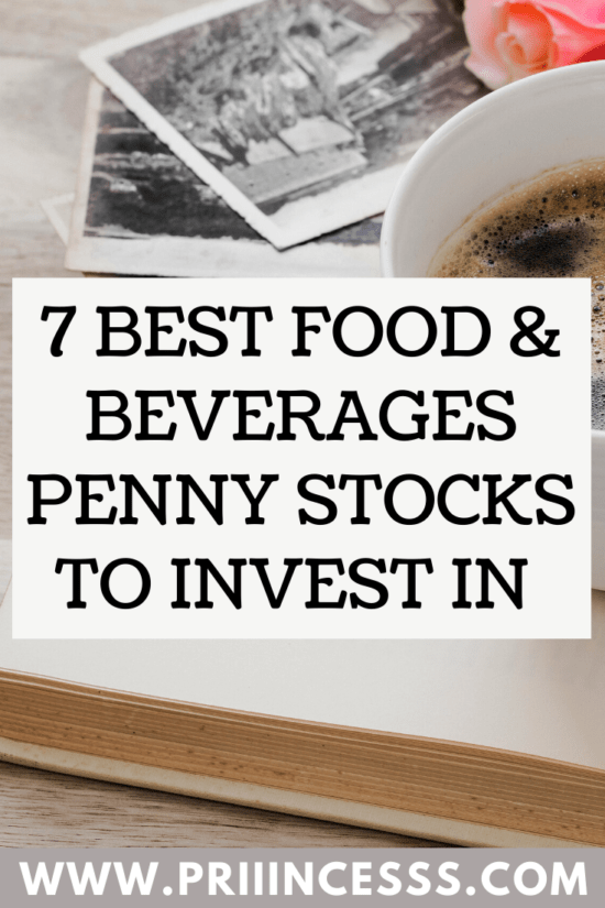 7 FOOD & BEVERAGE PENNY STOCKS TO INVEST IN PRIIINCESSS