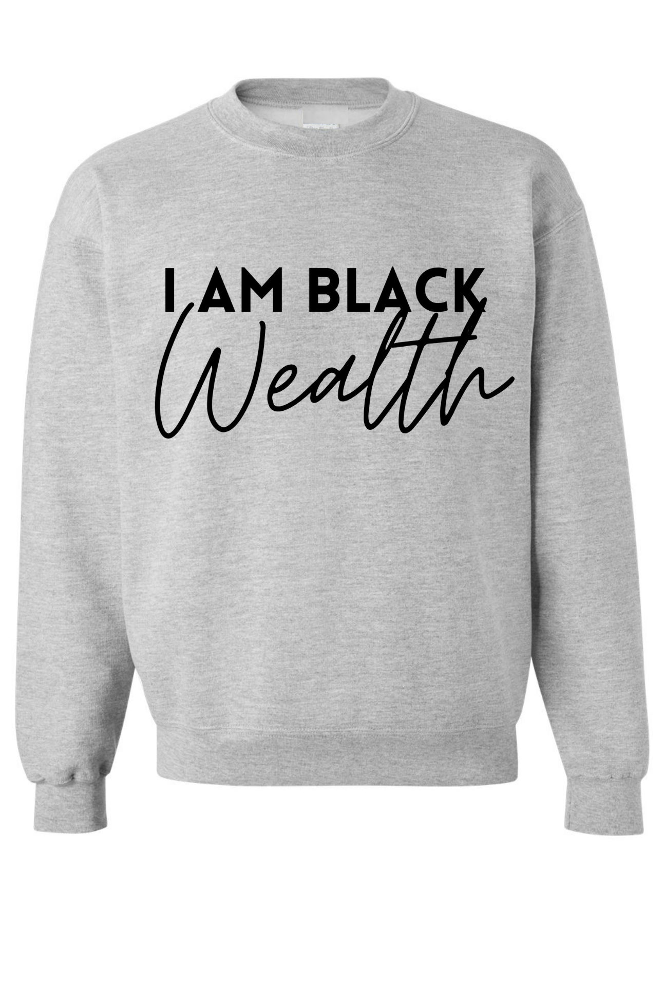 Black Wealth- Grey Sweatshirt