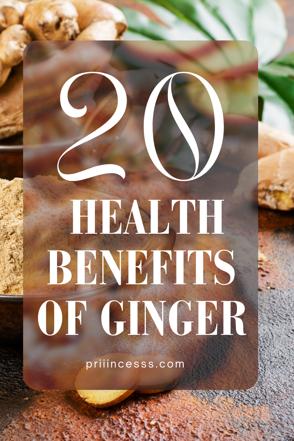Top 20 Health Benefits of Ginger